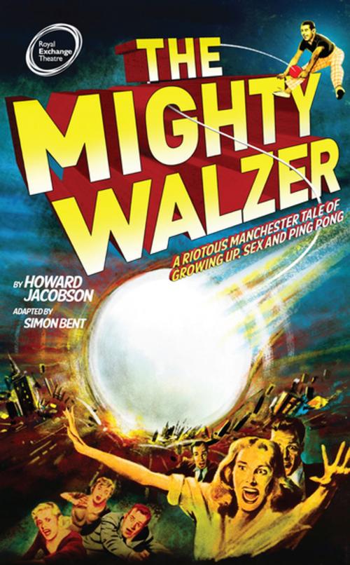 Cover of the book The Mighty Walzer by Simon Bent, Howard Jacobson, Oberon Books