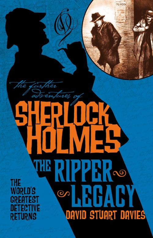 Cover of the book The Further Adventures of Sherlock Holmes: The Ripper Legacy by David Stuart Davies, Titan