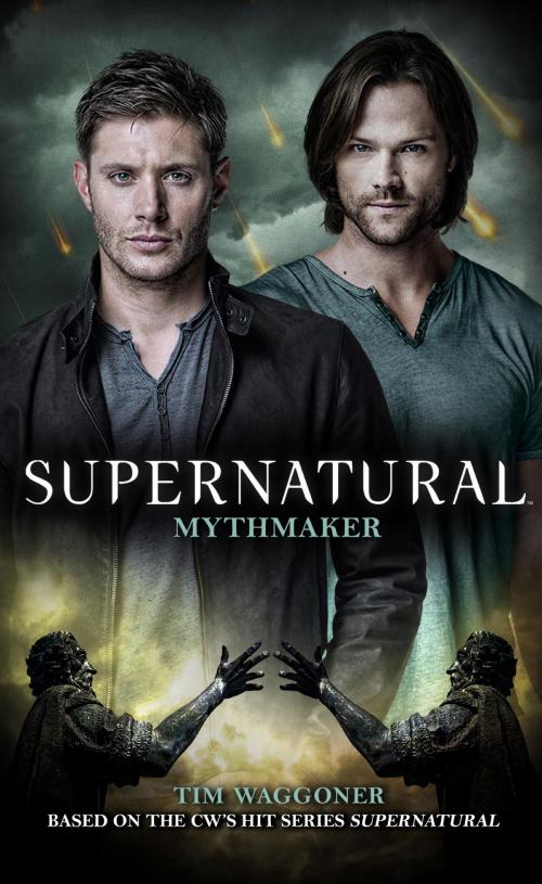 Cover of the book Supernatural - Mythmaker by Tim Waggoner, Titan