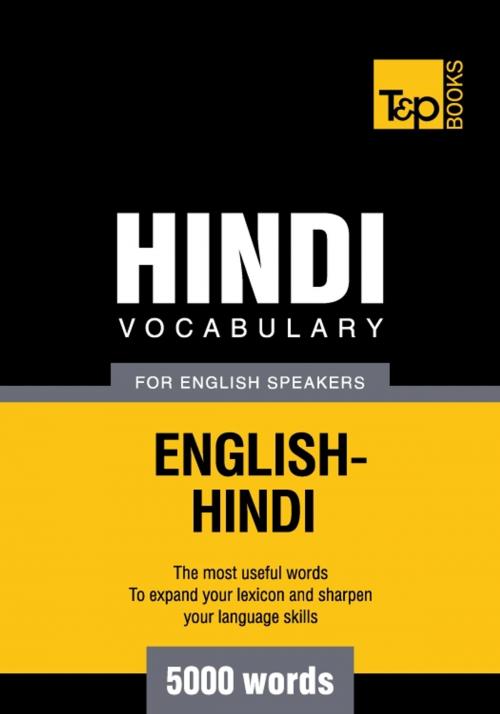 Cover of the book Hindi vocabulary for English speakers - 5000 words by Andrey Taranov, T&P Books