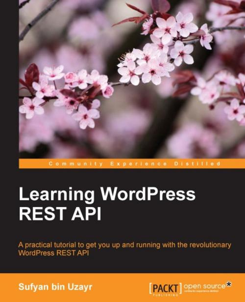 Cover of the book Learning WordPress REST API by Sufyan bin Uzayr, Packt Publishing