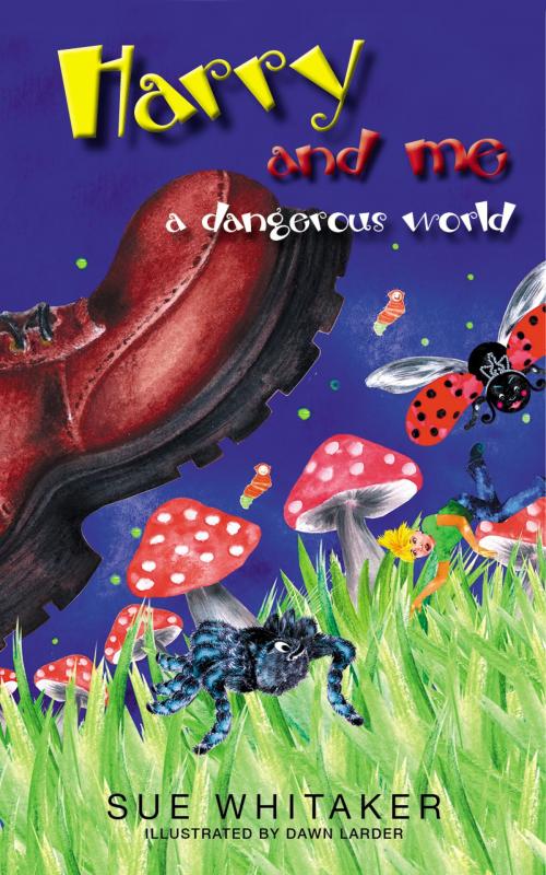 Cover of the book Harry and Me A Dangeruous World by Sue Whitaker, PublishDrive