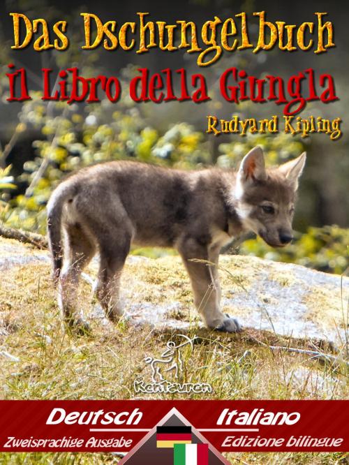 Cover of the book Das Dschungelbuch – Il libro della giungla by Rudyard Kipling, Kentauron