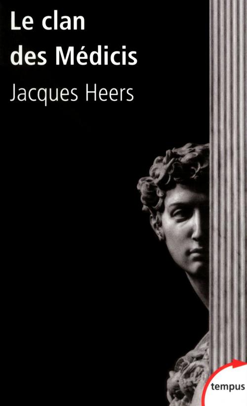 Cover of the book Le clan des Médicis by Jacques HEERS, Place des éditeurs