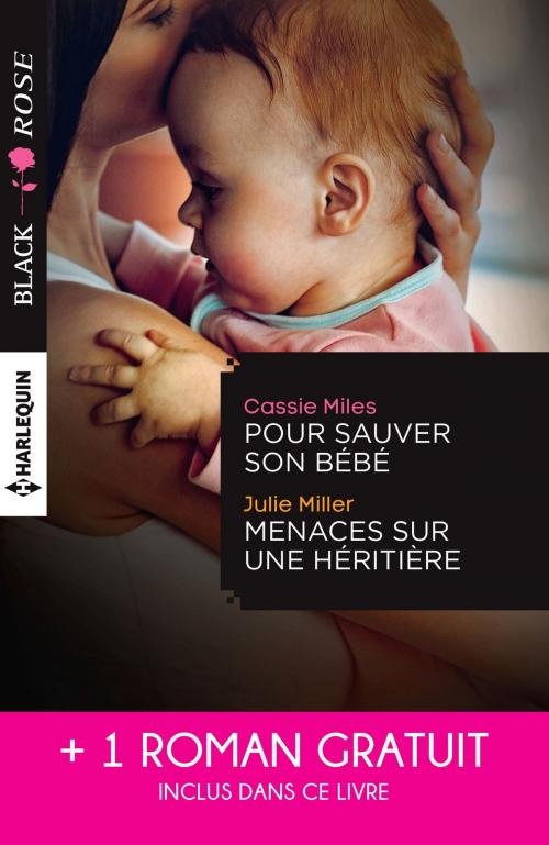 Cover of the book Pour sauver son bébé - Menaces sur une héritière - Un étrange mariage by Cassie Miles, Julie Miller, Alice Sharpe, Harlequin