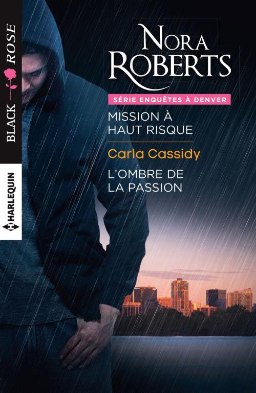 Cover of the book Mission à haut risque - L'ombre de la passion by Nora Roberts, Carla Cassidy, Harlequin