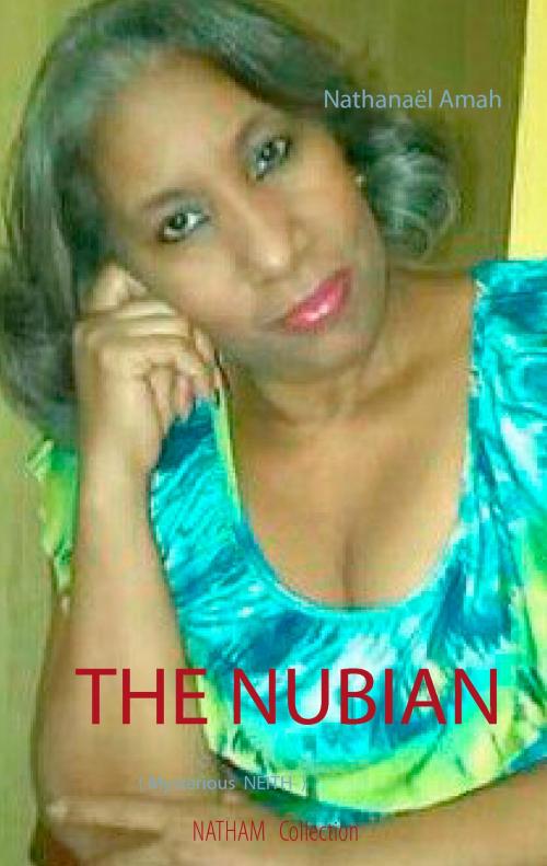 Cover of the book The nubian by Nathanaël Amah, Books on Demand