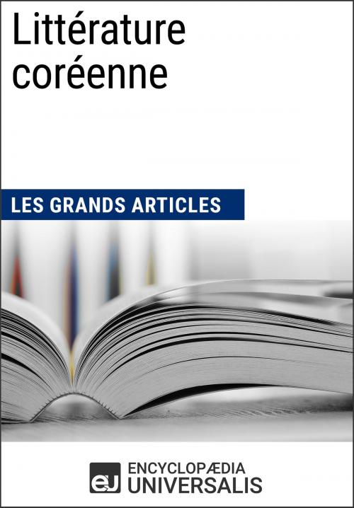 Cover of the book Littérature coréenne (Les Grands Articles) by Encyclopaedia Universalis, Encyclopaedia Universalis