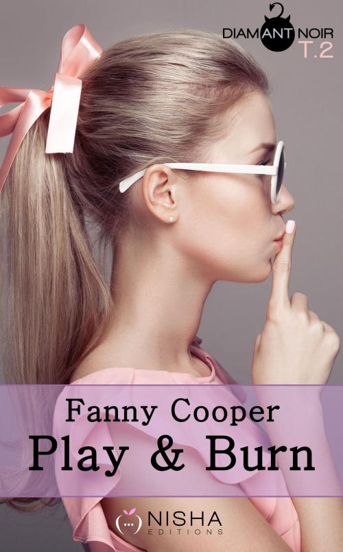 Cover of the book Play & burn - tome 2 by Fanny Cooper, LES EDITIONS DE L'OPPORTUN