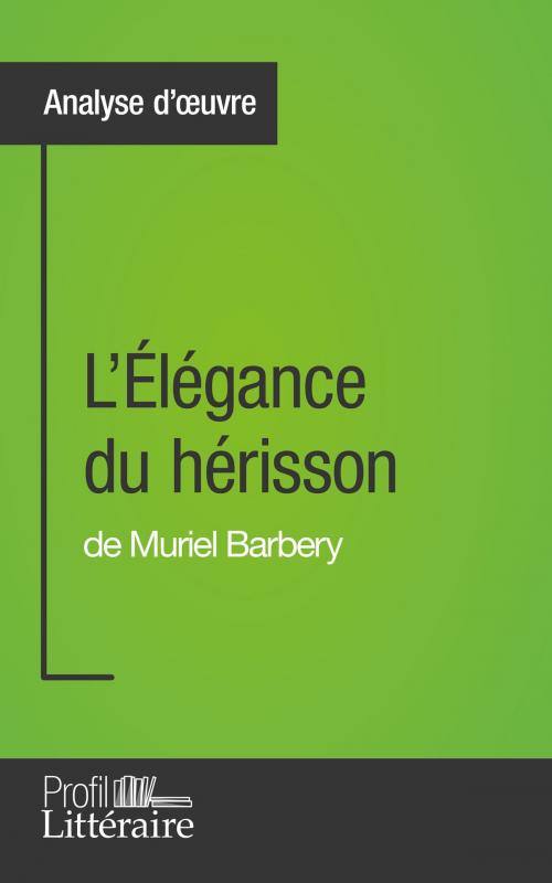 Cover of the book L'Élégance du hérisson de Muriel Barbery (Analyse approfondie) by Harmony Vanderborght, Profil littéraire