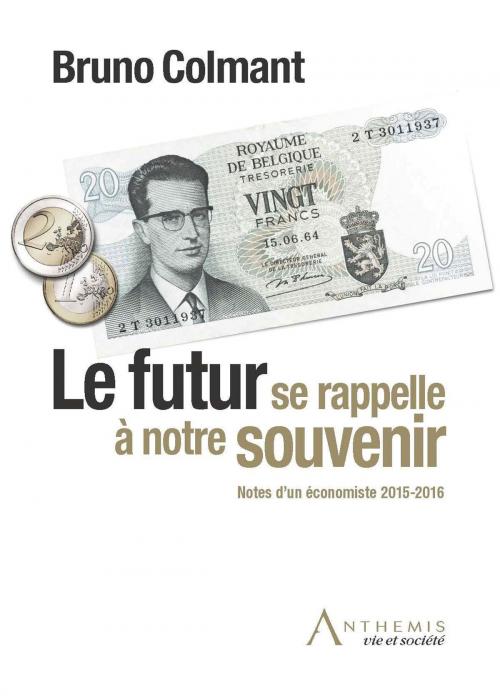 Cover of the book Le futur se rappelle à notre souvenir by Bruno Colmant, Anthemis