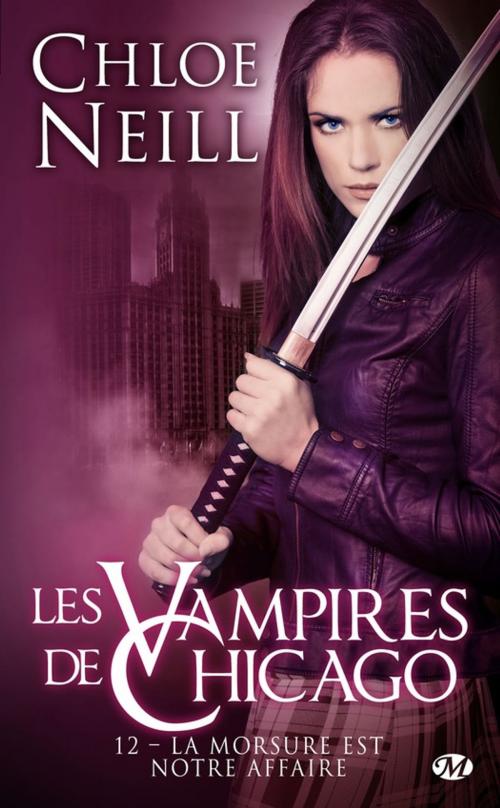 Cover of the book La Morsure est notre affaire by Chloe Neill, Milady