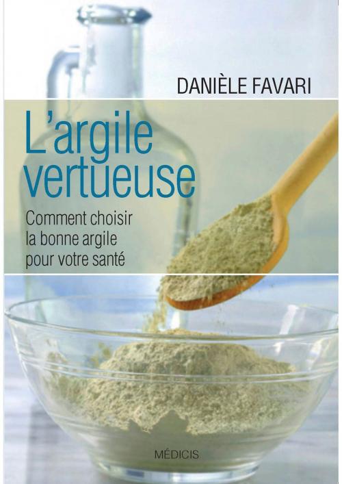 Cover of the book L'argile vertueuse by Danièle Favari, Médicis