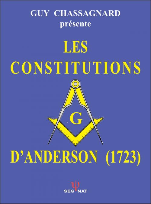 Cover of the book LES CONSTITUTIONS D'ANDERSON (1723) by GUY CHASSAGNARD, SEGNAT