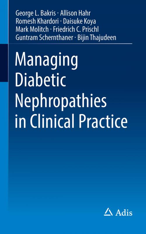 Cover of the book Managing Diabetic Nephropathies in Clinical Practice by George L. Bakris, Allison Hahr, Romesh Khardori, Daisuke Koya, Mark Molitch, Friedrich C. Prischl, Guntram Schernthaner, Bijin Thajudeen, Springer International Publishing