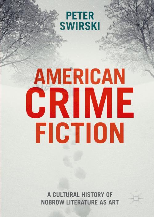 Cover of the book American Crime Fiction by Peter Swirski, Springer International Publishing