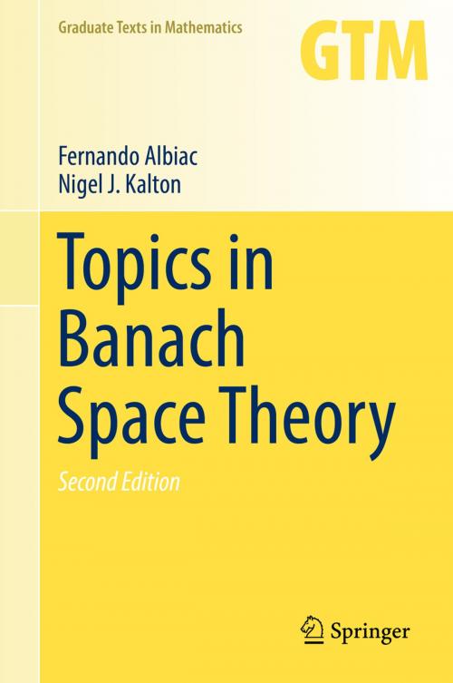 Cover of the book Topics in Banach Space Theory by Fernando Albiac, Nigel J. Kalton, Springer International Publishing