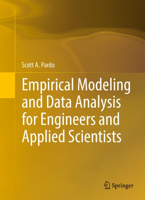 Cover of the book Empirical Modeling and Data Analysis for Engineers and Applied Scientists by Scott A. Pardo, Yehudah A. Pardo, Springer International Publishing