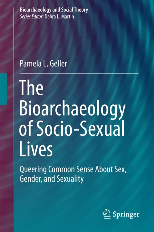Cover of the book The Bioarchaeology of Socio-Sexual Lives by Pamela L. Geller, Springer International Publishing
