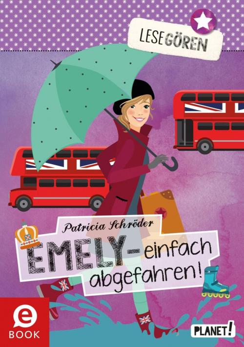 Cover of the book Lesegören 4: Emely – einfach abgefahren! by Patricia Schröder, Planet!