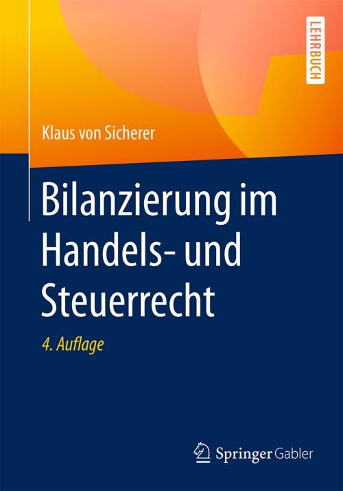 Cover of the book Bilanzierung im Handels- und Steuerrecht by Klaus von Sicherer, Springer Fachmedien Wiesbaden