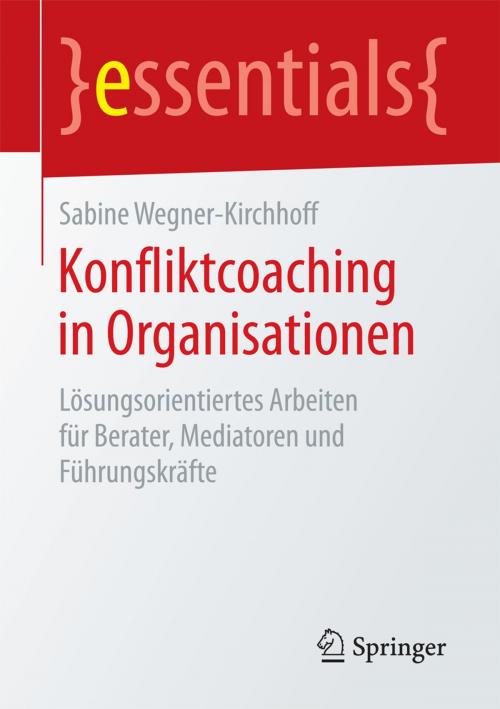 Cover of the book Konfliktcoaching in Organisationen by Sabine Wegner-Kirchhoff, Springer Fachmedien Wiesbaden