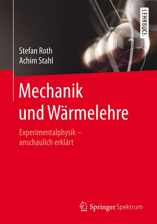 Cover of the book Mechanik und Wärmelehre by Stefan Roth, Achim Stahl, Springer Berlin Heidelberg