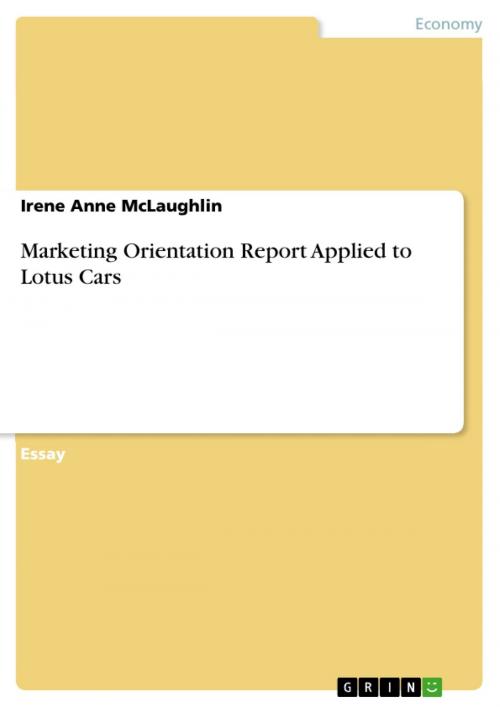 Cover of the book Marketing Orientation Report Applied to Lotus Cars by Irene Anne McLaughlin, GRIN Verlag