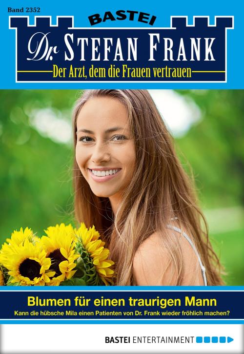 Cover of the book Dr. Stefan Frank - Folge 2352 by Stefan Frank, Bastei Entertainment