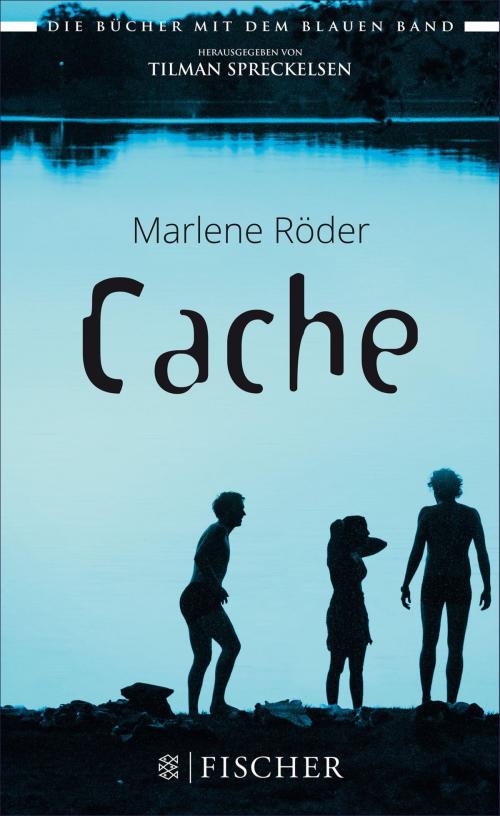 Cover of the book Cache by Marlene Röder, FKJV: FISCHER Kinder- und Jugendbuch E-Books