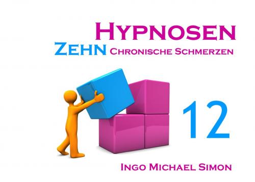 Cover of the book Zehn Hypnosen. Band 12 by Ingo Michael Simon, Books on Demand