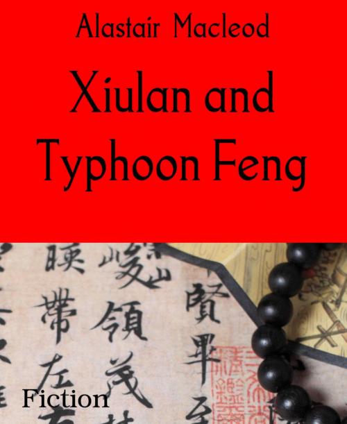 Cover of the book Xiulan and Typhoon Feng by Alastair Macleod, BookRix