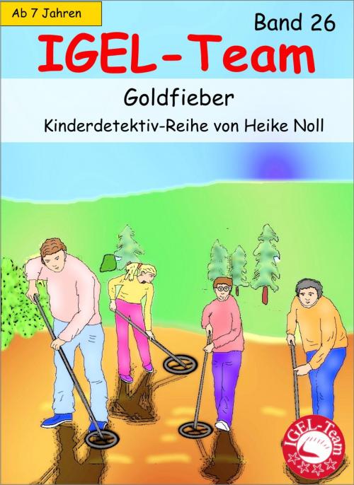 Cover of the book IGEL-Team 26, Goldfieber by Heike Noll, neobooks