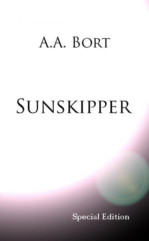 Cover of the book Sunskipper Special Edition by A.A. Bort, Books on Demand