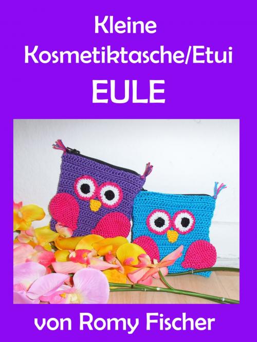 Cover of the book Kleine Kosmetiktasche/Etui Eule by Romy Fischer, BoD E-Short