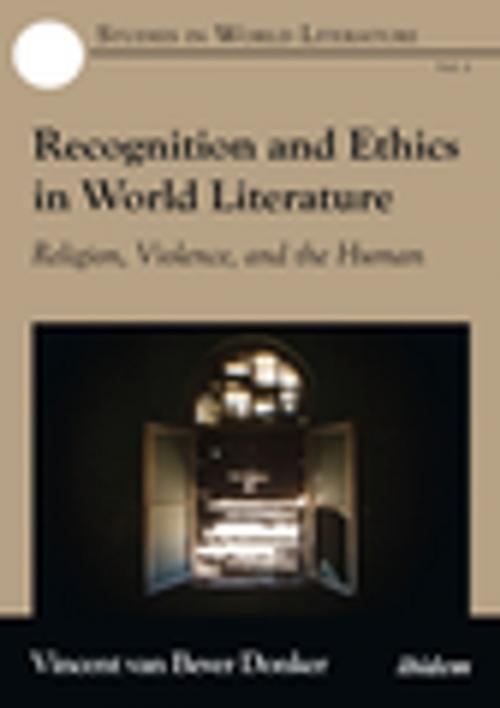 Cover of the book Recognition and Ethics in World Literature by Vincent van Bever Donker, Ibidem Press