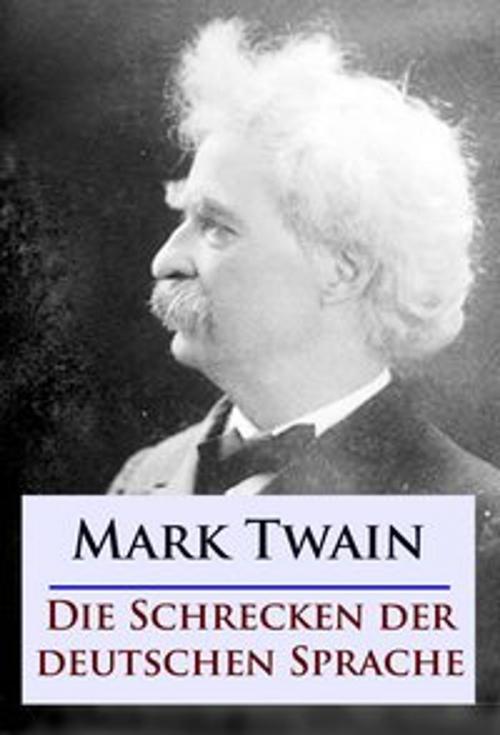 Cover of the book Die Schrecken der deutschen Sprache by Mark Twain, Ideenbrücke Verlag
