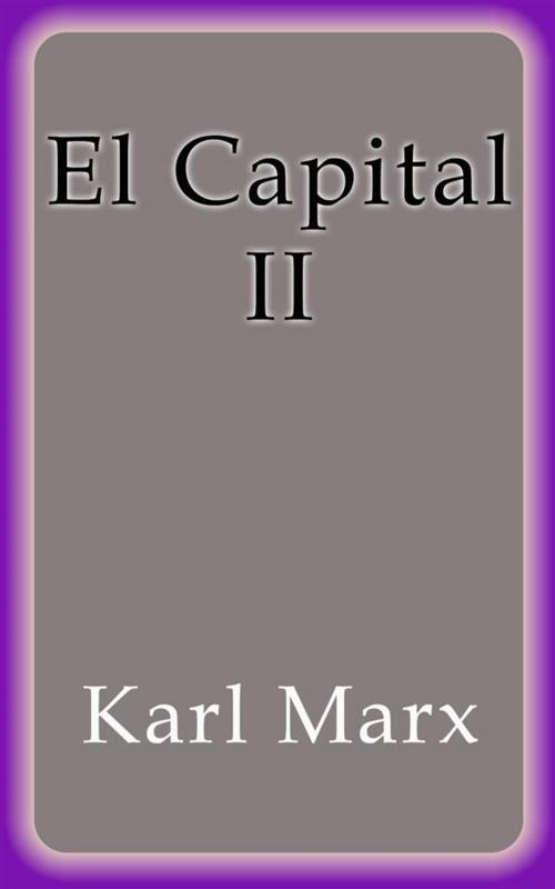 Cover of the book El Capital II by Karl Marx, Karl Marx