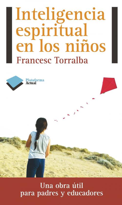 Cover of the book Inteligencia espiritual en los niños by Francesc Torralba, Plataforma