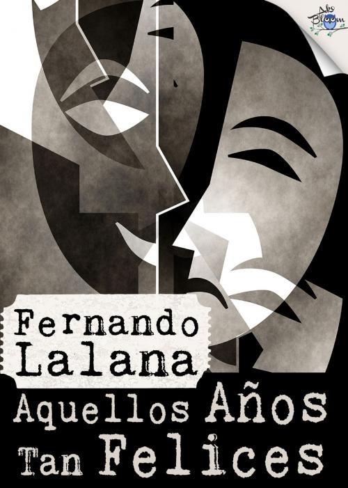 Cover of the book Aquellos años tan felices by Fernando Lalana, Metaforic Club de Lectura