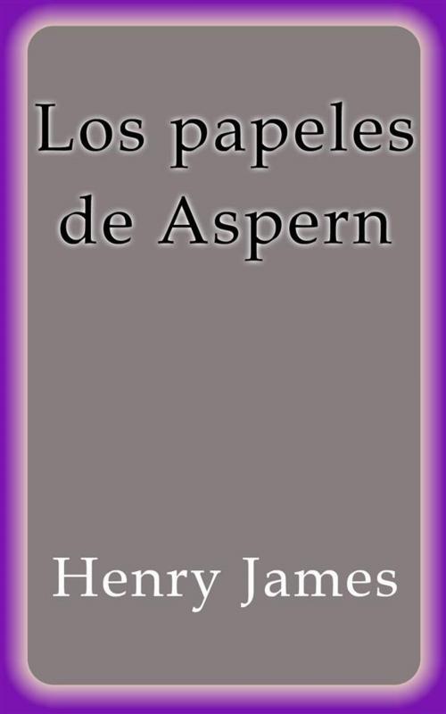 Cover of the book Los papeles de Aspern by Henry James, Henry James