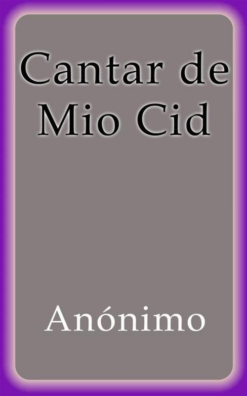 Cover of the book Cantar de Mio Cid by Anónimo, Anónimo