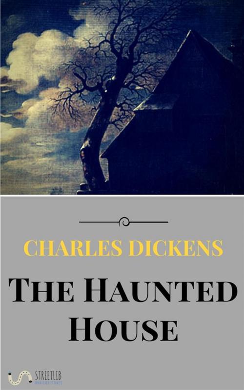 Cover of the book The Haunted House by Charles Dickens, Charles Dickens