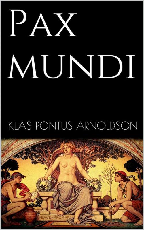 Cover of the book Pax mundi by Klas Pontus Arnoldson, Klas Pontus Arnoldson