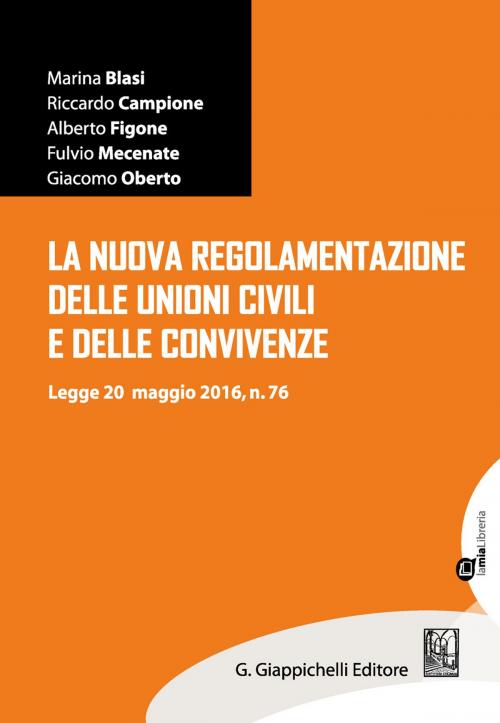 Cover of the book La nuova regolamentazione delle unioni civili e delle convivenze by Alberto Figone, Giacomo Oberto, Marina Blasi, Giappichelli Editore