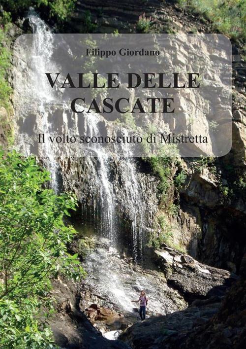 Cover of the book Valle delle Cascate. Il volto sconosciuto di Mistretta by Filippo Giordano, Youcanprint