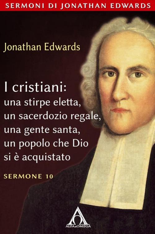 Cover of the book I cristiani una stirpe eletta by Jonathan Edwards, Alfa & Omega