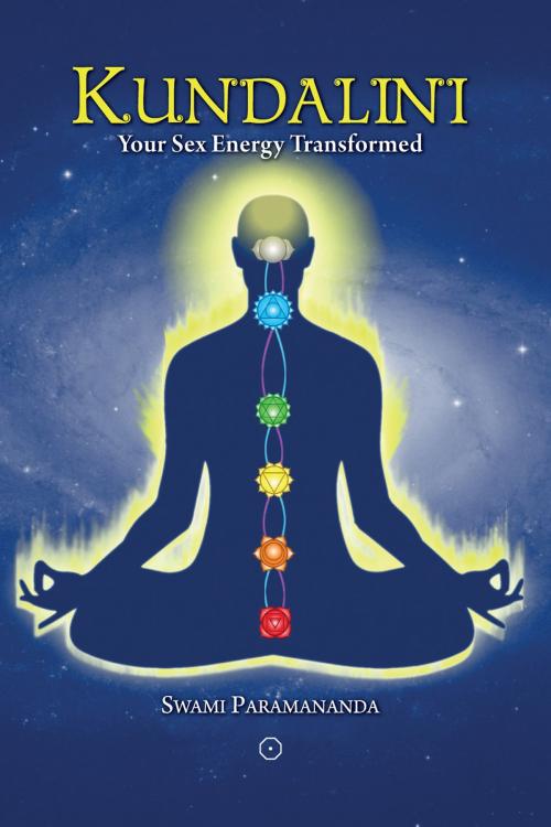 Cover of the book Kundalini: Your Sex Energy Transformed by Swami Paramananda, Swami Paramananda