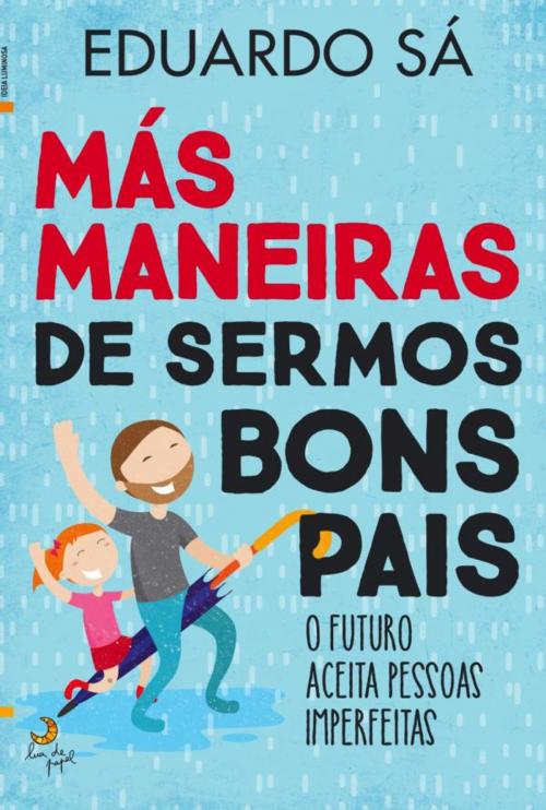 Cover of the book Más Maneiras de Sermos Bons Pais by Eduardo Sá, LUA DE PAPEL