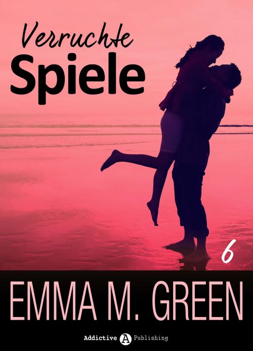 Cover of the book Verruchte Spiele Band 6 by Emma M. Green, Addictive Publishing